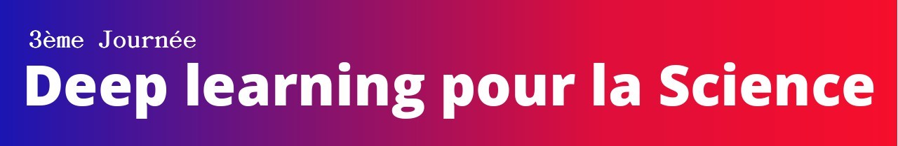 Bandeau JDLS 2025 : Troisième Journée Deep Learning pour la Science (JDLS)